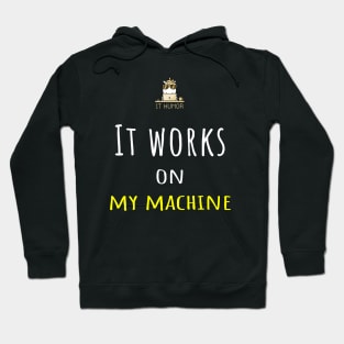 It works on my machine! Hoodie